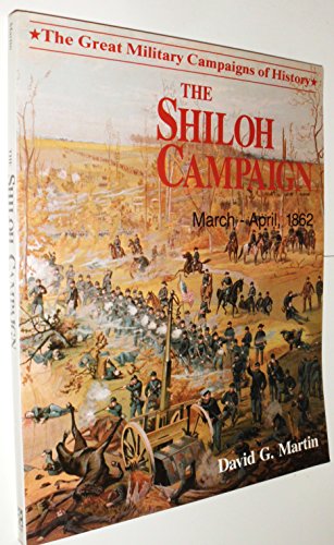 9780914373087: The Shiloah Campaign: March-April, 1862 (Great Military Campagins of History)