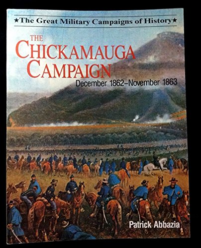 Beispielbild fr The Chickamauga Campaign December 1862-November 1863 (The Great Military Campaigns History series) zum Verkauf von HPB-Ruby