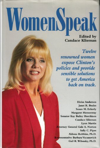 Stock image for Women Speak: Twelve Renowned Women Expose Clinton's Policies and Provide Sensible Solutions to Get America Back on Track for sale by Wonder Book