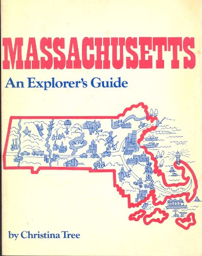 Massachusetts: An Explorer's Guide (9780914378501) by Christina Tree