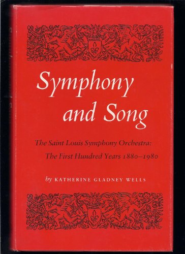 Imagen de archivo de Symphony and Song: the Saint Louis Symphony Orchestra a la venta por Sessions Book Sales