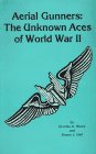 Stock image for Aerial Gunners: The Unknown Aces of World War II for sale by The Book Shelf