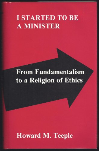 Stock image for I Started to Be a Minister: From Fundamentalism to a Religion of Ethics for sale by Turning of the Tide Books