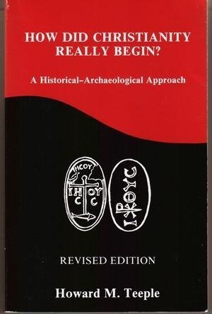 Stock image for How Did Christianity Really Begin? A Historical-Archaeological Approach. Revised edition for sale by Windows Booksellers