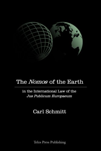 The Nomos of the Earth in the International Law of Jus Publicum Europaeum (9780914386308) by Carl Schmitt