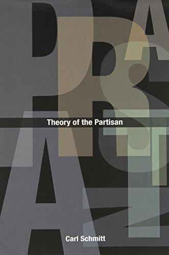 Beispielbild fr Theory of the Partisan: Intermediate Commentary on the Concept of the Political zum Verkauf von Wonder Book