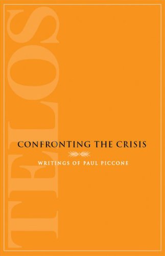 Imagen de archivo de Confronting the Crisis: Writings of Paul Piccone a la venta por Invicta Books  P.B.F.A.