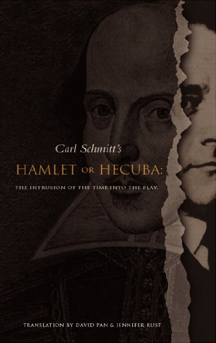 Hamlet or Hecuba: The Intrusion of the Time into the Play (9780914386421) by Carl Schmitt