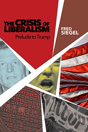 Imagen de archivo de The Crisis of Liberalism: Prelude to Trump a la venta por Housing Works Online Bookstore