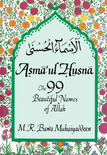Beispielbild fr Asma'ul Husna: The 99 Beautiful Names of Allah zum Verkauf von Books From California