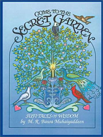 Beispielbild fr Come to the Secret Garden: Sufi Tales of Wisdom zum Verkauf von Booketeria Inc.