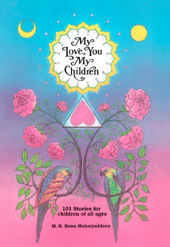 Beispielbild fr My Love You My Children: 101 Stories for children of all ages zum Verkauf von Half Price Books Inc.