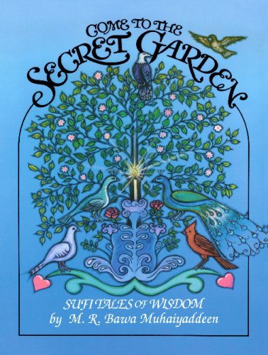 Beispielbild fr COME TO THE SECRET GARDEN Sufi Tales of Wisdom zum Verkauf von AVON HILL BOOKS