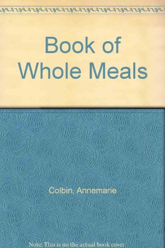 Imagen de archivo de The Book of Whole Meals a la venta por Wonder Book
