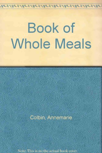 9780914398387: The Book of Whole Meals