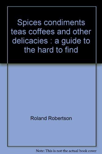 Beispielbild fr Spices, condiments, teas, coffees, and other delicacies: A guide to the hard to find (Finder's guide ; no. 6) zum Verkauf von Wonder Book