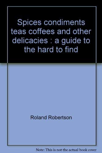 Stock image for Spices, condiments, teas, coffees, and other delicacies: A guide to the hard to find (Finder's guide ; no. 6) for sale by Wonder Book