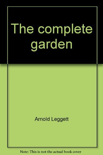 The complete garden (Finder's guide ; no. 8) (9780914400110) by Leggett, Arnold