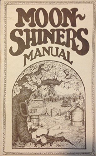 9780914400127: Moonshiners manual