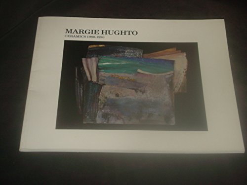 Stock image for Margie Hughton: Ceramics, 1980-1990 for sale by Recycle Bookstore