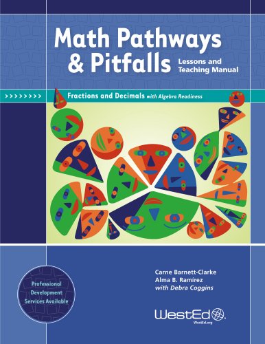 Math Pathways & Pitfalls: Fractions and Decimals With Algebra Readiness: Lessons and Teaching Manual Grade 4, Grade 5, and Grade 6 (9780914409601) by Carne Barnett-Clarke; Alma B. Ramirez; Debra Coggins