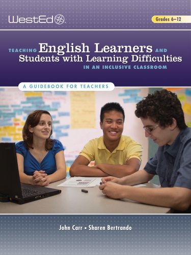 Teaching English Learners and Students With Learning Difficulties in an Inclusive Classroom: A Guidebook for Teachers (9780914409670) by John Carr; Sharen Bertrando