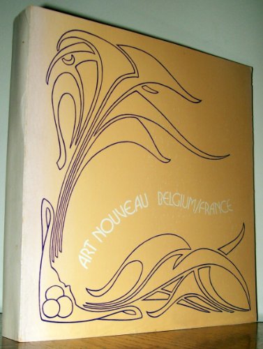 Beispielbild fr Art Nouveau: Belgium / France: Catalogue of an Exhibition Organized by the Institute for the Arts, Rice University, and the Art Institute of Chicago. zum Verkauf von Sutton Books