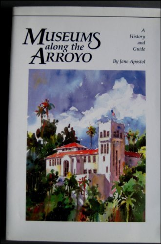Stock image for Museums Along the Arroyo: A History and Guide for sale by ThriftBooks-Dallas