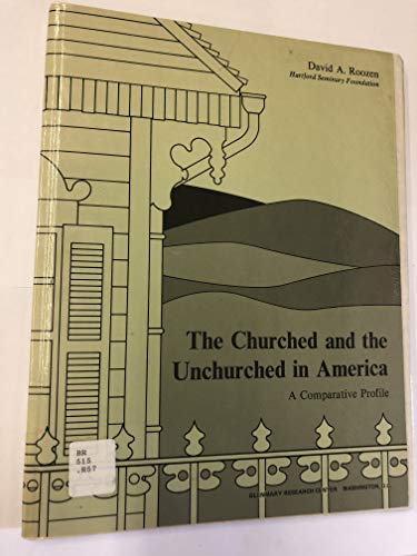 Churched and Unchurched in America (9780914422075) by Roozen, David A.