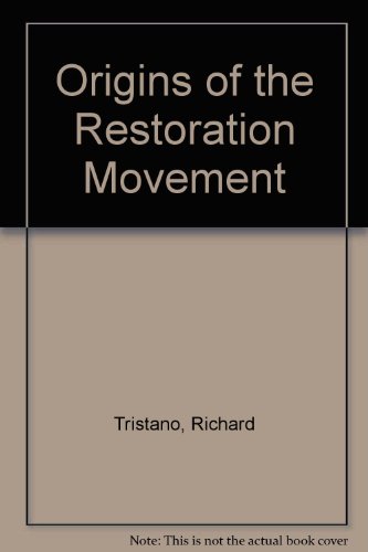 Origins of the Restoration Movement ; an intellectual history