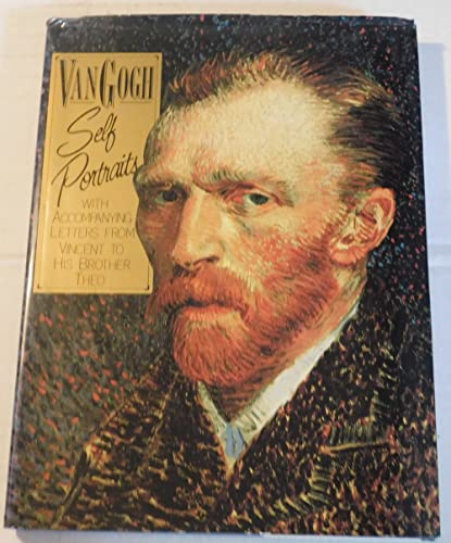 Imagen de archivo de Van Gogh Self Portraits With Accompanying Letters From Vincent to Brother Theo a la venta por Wonder Book