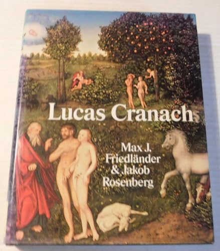 The Paintings of Lucas Cranach (9780914427315) by Max J. Friedlander; Jakob Rosenberg