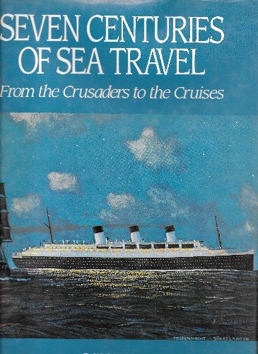 9780914427377: Seven Centuries of Sea Travel: From the Crusaders to the Cruises