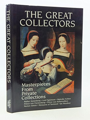 Stock image for The Great Collectors - Masterpieces from Private Collections for sale by W. Lamm