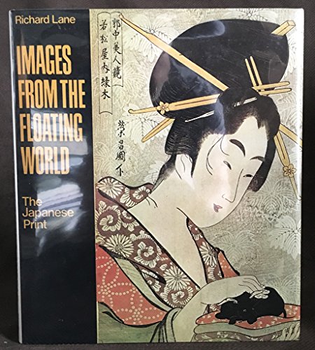 Imagen de archivo de Images from the Floating World, the Japanese Print a la venta por HPB-Ruby
