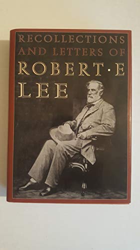 The Recollections and Letters of General Robert E. Lee (Civil War Library)  - Lee, Robert Edward: 9780914427667 - AbeBooks