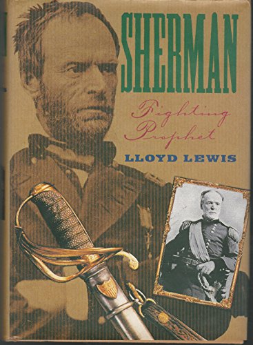 Sherman, Fighting Prophet (9780914427780) by Lewis, Lloyd