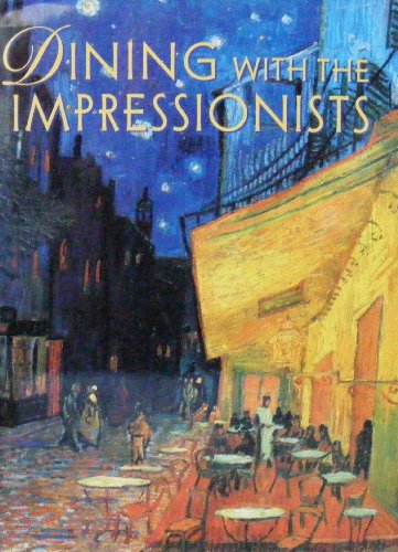 Beispielbild fr Dining with the Impressionists zum Verkauf von Better World Books