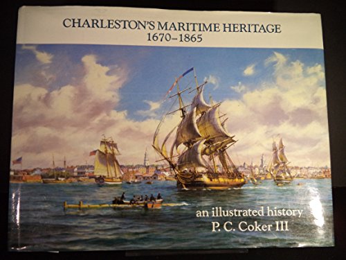 9780914432036: Charleston's Maritime Heritage, 1670-1865: An Illustrated History [Idioma Ingls]