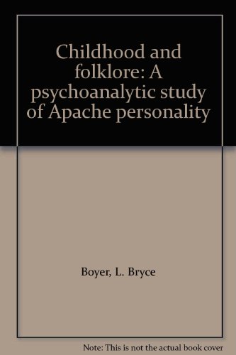 Imagen de archivo de Childhood and Folklore: A Psychoanalytic Study of Apache Personality a la venta por Stony Hill Books