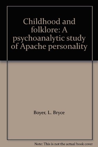 Stock image for Childhood and Folklore : A Psychoanalytic Study of Apache Personality for sale by Better World Books