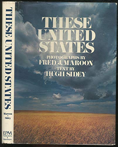 9780914440079: These United States / photographs by Fred J. Maroon ; text by Hugh Sidey