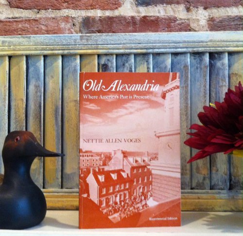 Beispielbild fr Old Alexandria: Where America's Past Is Present zum Verkauf von Wonder Book