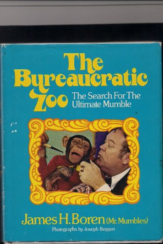 Beispielbild fr The Bureaucratic Zoo. the Search for the Ultimate Mumble zum Verkauf von Frost Pocket Farm - IOBA