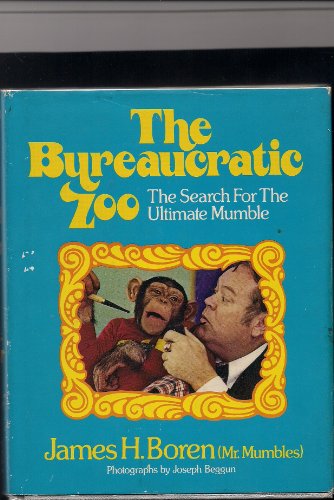 Imagen de archivo de Bureaucratic Zoo: The Search for the Ultimate Mumble a la venta por Wonder Book