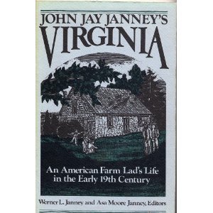 Beispielbild fr John Jay Janney's Virginia: An American Farm Lad's Life in the Early 19th Century. Ed by Asa Moore Janney zum Verkauf von Wonder Book