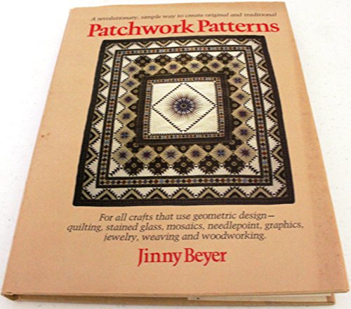 Beispielbild fr Patchwork patterns: For all crafts that use geometric design, quilting, stained glass, mosaics, graphics, needlepoint, jewelry, weaving, and woodworking zum Verkauf von SecondSale