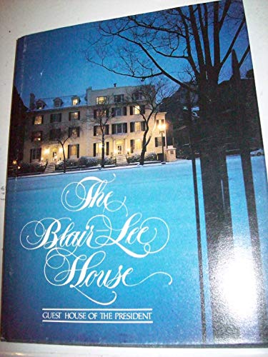 Beispielbild fr The Blair-Lee House: Guest house of the President zum Verkauf von Wonder Book