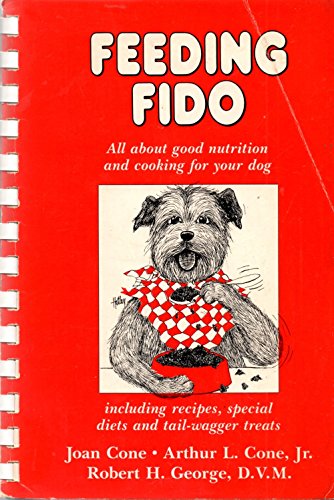 9780914440550: Feeding Fido: All About Good Nutrition and Cooking for Your Dog, Including Recipes, Special Diets and Tail Wagger Treats