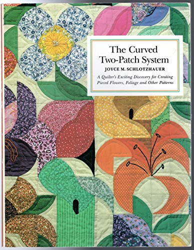 Beispielbild fr Curved Two-Patch System: Quilter's Exciting Discovery for Creating Pieced Flowers, Foliage and Other Patterns zum Verkauf von WorldofBooks